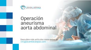 Operación aneurisma aorta abdominal - Cirugía Cardiaca La Paz